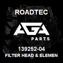 139252-04 Roadtec FILTER HEAD & ELEMENT ASSY10 MICRON | AGA Parts