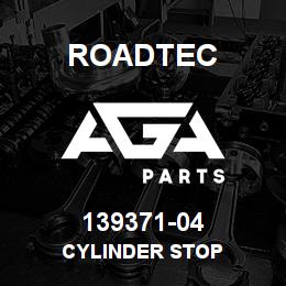 139371-04 Roadtec CYLINDER STOP | AGA Parts