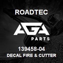 139458-04 Roadtec DECAL FIRE & CUTTER DRUM DECAL | AGA Parts