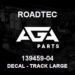 139459-04 Roadtec DECAL - TRACK LARGE | AGA Parts