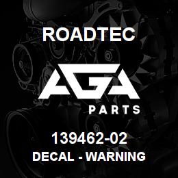 139462-02 Roadtec DECAL - WARNING | AGA Parts