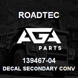 139467-04 Roadtec DECAL SECONDARY CONVEYOR | AGA Parts