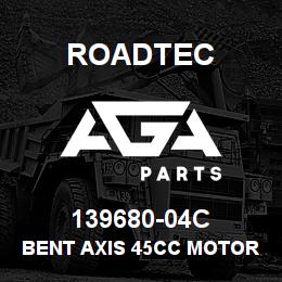 139680-04C Roadtec BENT AXIS 45CC MOTOR | AGA Parts