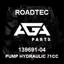139691-04 Roadtec PUMP HYDRAULIC 71CC W/EP CONTROL | AGA Parts