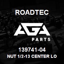 139741-04 Roadtec NUT 1/2-13 CENTER LOCK GRADE 8 | AGA Parts