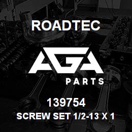 139754 Roadtec SCREW SET 1/2-13 X 1/2 LG. | AGA Parts