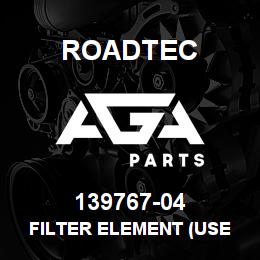 139767-04 Roadtec FILTER ELEMENT (USE W/139766-04) | AGA Parts