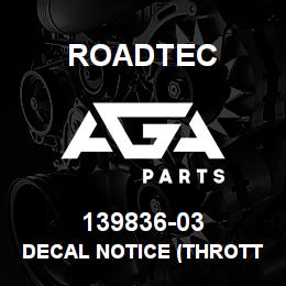 139836-03 Roadtec DECAL NOTICE (THROTTLE SETTINGS) | AGA Parts