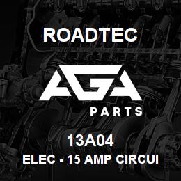 13A04 Roadtec ELEC - 15 AMP CIRCUIT BREAKER | AGA Parts