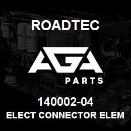 140002-04 Roadtec ELECT CONNECTOR ELEMENT | AGA Parts