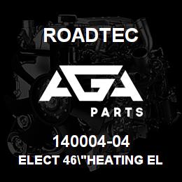140004-04 Roadtec ELECT 46"HEATING ELEMENT | AGA Parts