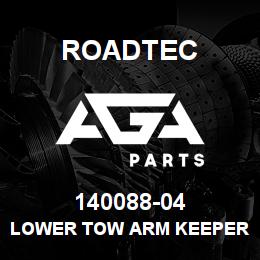 140088-04 Roadtec LOWER TOW ARM KEEPER * S-10VSO | AGA Parts