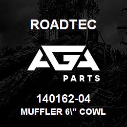 140162-04 Roadtec MUFFLER 6" COWL | AGA Parts