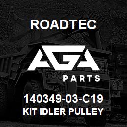 140349-03-C19 Roadtec KIT IDLER PULLEY | AGA Parts