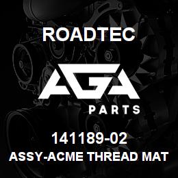 141189-02 Roadtec ASSY-ACME THREAD MAT THICKNES.CRANK | AGA Parts