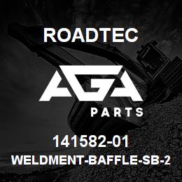 141582-01 Roadtec WELDMENT-BAFFLE-SB-2500B | AGA Parts