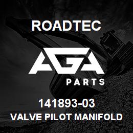 141893-03 Roadtec VALVE PILOT MANIFOLD | AGA Parts