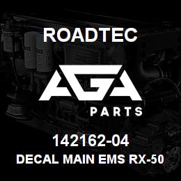 142162-04 Roadtec DECAL MAIN EMS RX-50B/60C 900 HP. | AGA Parts