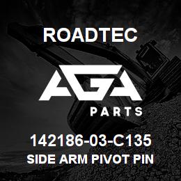 142186-03-C135 Roadtec SIDE ARM PIVOT PIN | AGA Parts