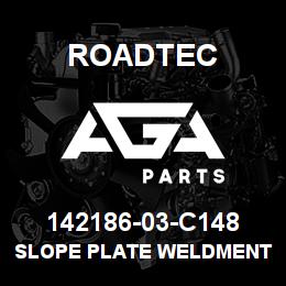 142186-03-C148 Roadtec SLOPE PLATE WELDMENT - LH | AGA Parts