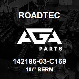 142186-03-C169 Roadtec 18" BERM | AGA Parts