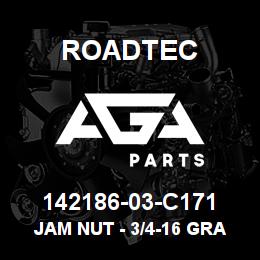 142186-03-C171 Roadtec JAM NUT - 3/4-16 GRADE 8 | AGA Parts