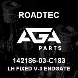 142186-03-C183 Roadtec LH FIXED V-3 ENDGATE | AGA Parts