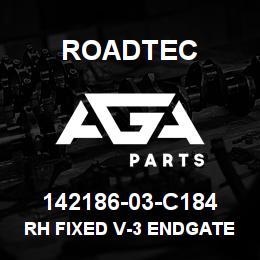 142186-03-C184 Roadtec RH FIXED V-3 ENDGATE | AGA Parts
