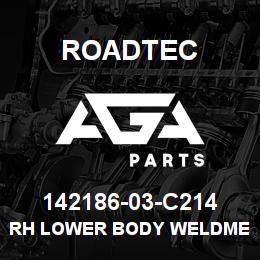 142186-03-C214 Roadtec RH LOWER BODY WELDMENT | AGA Parts