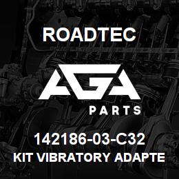142186-03-C32 Roadtec KIT VIBRATORY ADAPTER | AGA Parts