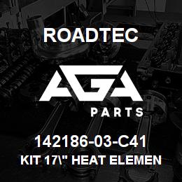 142186-03-C41 Roadtec KIT 17" HEAT ELEMENT | AGA Parts