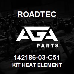 142186-03-C51 Roadtec KIT HEAT ELEMENT | AGA Parts