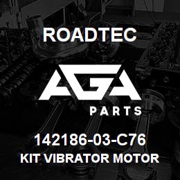 142186-03-C76 Roadtec KIT VIBRATOR MOTOR | AGA Parts