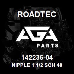 142236-04 Roadtec NIPPLE 1 1/2 SCH 40 X 5" NPT | AGA Parts