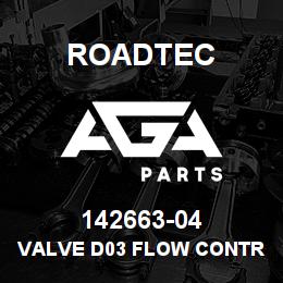 142663-04 Roadtec VALVE D03 FLOW CONTROL | AGA Parts