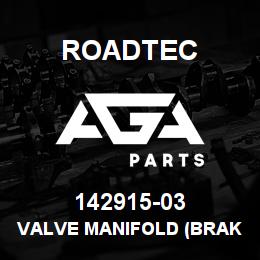 142915-03 Roadtec VALVE MANIFOLD (BRAKE PRESSURE) | AGA Parts