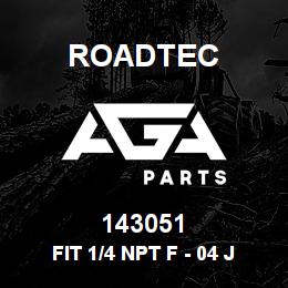 143051 Roadtec FIT 1/4 NPT F - 04 JIC M GTX-S | AGA Parts