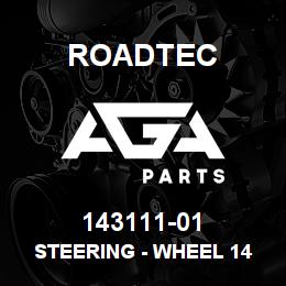 143111-01 Roadtec STEERING - WHEEL 14 | AGA Parts