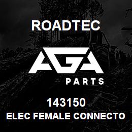 143150 Roadtec ELEC FEMALE CONNECTOR | AGA Parts