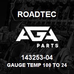 143253-04 Roadtec GAUGE TEMP 100 TO 240 DEG. | AGA Parts