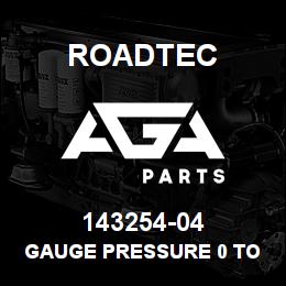 143254-04 Roadtec GAUGE PRESSURE 0 TO 100 PSI | AGA Parts