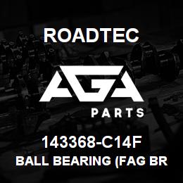 143368-C14F Roadtec BALL BEARING (FAG BRAND ONLY} | AGA Parts