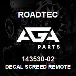 143530-02 Roadtec DECAL SCREED REMOTE | AGA Parts