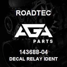143688-04 Roadtec DECAL RELAY IDENT | AGA Parts