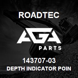 143707-03 Roadtec DEPTH INDICATOR POINTER | AGA Parts