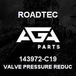 143972-C19 Roadtec VALVE PRESSURE REDUCING | AGA Parts