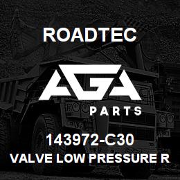 143972-C30 Roadtec VALVE LOW PRESSURE REDUCING | AGA Parts