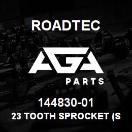 144830-01 Roadtec 23 TOOTH SPROCKET (SHOP OPERATIONS) | AGA Parts