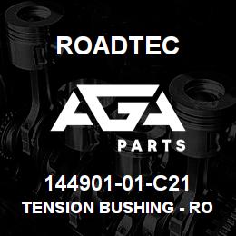 144901-01-C21 Roadtec TENSION BUSHING - ROD END | AGA Parts
