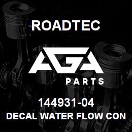 144931-04 Roadtec DECAL WATER FLOW CONTROL | AGA Parts